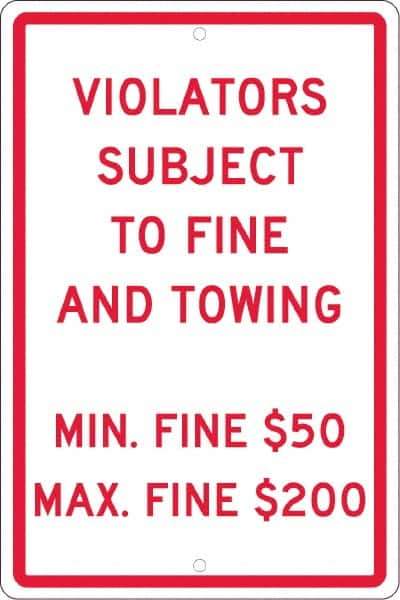 NMC - "Violators Subject To Fine And Towing, Min. Fine $50 Max Fine $200", 12" Wide x 18" High, Aluminum Reserved Parking Signs - 0.063" Thick, Red on White, Rectangle, Post Mount - Industrial Tool & Supply