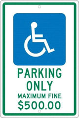 NMC - "Parking Only Maximum Fine $500.00", "Handicap Symbol", 12" Wide x 18" High, Aluminum ADA Signs - 0.063" Thick, Green & Blue on White, Rectangle, Post Mount - Industrial Tool & Supply