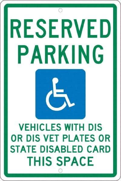 NMC - "Reserved Parking Vehicles With Dis Or Dis Vet Plates Or State Disabled Card This Space", "Handicap Symbol", 12" Wide x 18" High, Aluminum ADA Signs - 0.063" Thick, Green & Blue on White, Rectangle, Post Mount - Industrial Tool & Supply