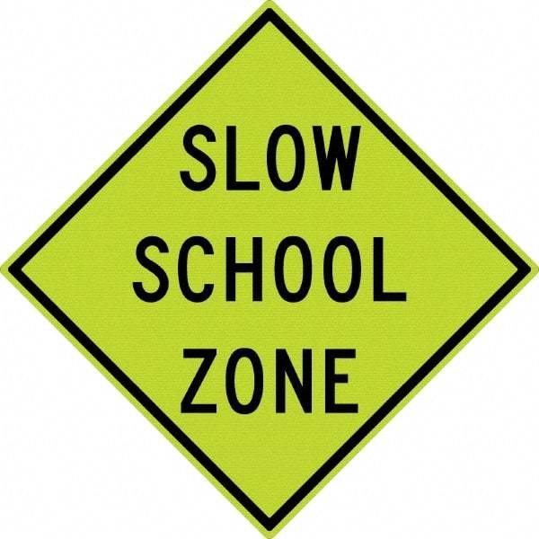 NMC - "Slow School Zone", 30" Wide x 30" High, Aluminum Traffic Control Signs - 0.08" Thick, Black on Yellow, Diamond Grade Reflectivity, Diamond, Post Mount - Industrial Tool & Supply
