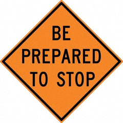 NMC - "Be Prepared to Stop", 30" Wide x 30" High, Aluminum Construction Roadway Signs - 0.08" Thick, Black on Orange, High Intensity Reflectivity, Diamond, Post Mount - Industrial Tool & Supply