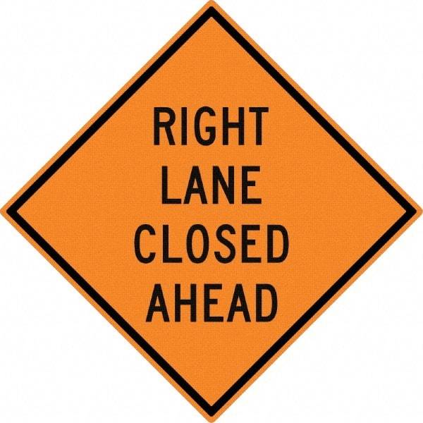 NMC - "Right Lane Closed Ahead", 30" Wide x 30" High, Aluminum Traffic Control Signs - 0.08" Thick, Black on Orange, High Intensity Reflectivity, Diamond, Post Mount - Industrial Tool & Supply