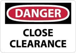 NMC - "Danger - Close Clearance", 10" Long x 14" Wide, Aluminum Safety Sign - Rectangle, 0.04" Thick, Use for Accident Prevention - Industrial Tool & Supply