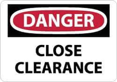 NMC - "Danger - Close Clearance", 10" Long x 14" Wide, Pressure-Sensitive Vinyl Safety Sign - Rectangle, 0.004" Thick, Use for Accident Prevention - Industrial Tool & Supply