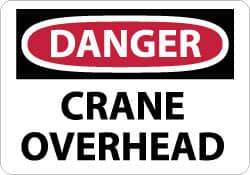 NMC - "Danger - Crane Overhead", 7" Long x 10" Wide, Rigid Plastic Safety Sign - Rectangle, 0.05" Thick, Use for Accident Prevention - Industrial Tool & Supply