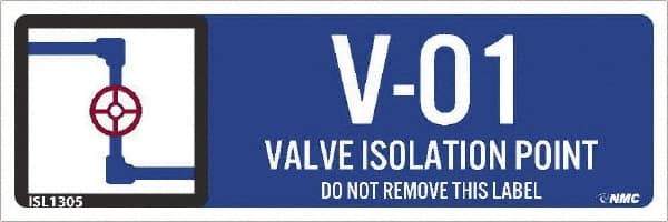 NMC - Energy Isolation Label - Legend: V - 01 THRU V - 10 DO NOT REMOVE THIS TAG VALVE ISOLATION POINT, English, Blue, 3" Long x 1" High, Sign Muscle Finish - Industrial Tool & Supply
