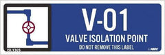 NMC - Energy Isolation Label - Legend: V - 01 THRU V - 10 DO NOT REMOVE THIS TAG VALVE ISOLATION POINT, English, Blue, 3" Long x 1" High, Sign Muscle Finish - Industrial Tool & Supply