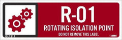 NMC - Energy Isolation Label - Legend: R - 01 THRU R - 10 DO NOT REMOVE THIS TAG ROTATING ISOLATION POINT, English, Red, 3" Long x 1" High, Sign Muscle Finish - Industrial Tool & Supply