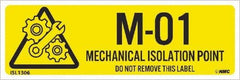 NMC - Energy Isolation Label - Legend: M - 01 THRU M - 10 DO NOT REMOVE THIS TAG MECHANICAL ISOLATION POINT, English, Yellow, 3" Long x 1" High, Sign Muscle Finish - Industrial Tool & Supply