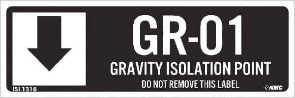 NMC - Energy Isolation Label - Legend: GR - 01 THRU GR - 10 DO NOT REMOVE THIS TAG GRAVITY ISOLATION POINT, English, White, 3" Long x 1" High, Sign Muscle Finish - Industrial Tool & Supply