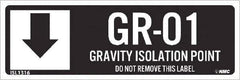 NMC - Energy Isolation Label - Legend: GR - 01 THRU GR - 10 DO NOT REMOVE THIS TAG GRAVITY ISOLATION POINT, English, White, 3" Long x 1" High, Sign Muscle Finish - Industrial Tool & Supply