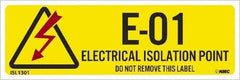 NMC - Energy Isolation Label - Legend: E - 01 THRU E - 10 DO NOT REMOVE THIS TAG ELECTRICAL ISOLATION POINT, English, Yellow, 3" Long x 1" High, Sign Muscle Finish - Industrial Tool & Supply