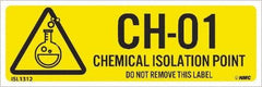 NMC - Energy Isolation Label - Legend: CH - 01 THRU CH - 10 DO NOT REMOVE THIS TAG CHEMICAL ISOLATION POINT, English, Yellow, 3" Long x 1" High, Sign Muscle Finish - Industrial Tool & Supply