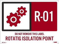 NMC - Energy Isolation Label - Legend: R - 01 THRU R - 10 DO NOT REMOVE THIS TAG ROTATING ISOLATION POINT, English, Red, 4" Long x 3" High, Sign Muscle Finish - Industrial Tool & Supply