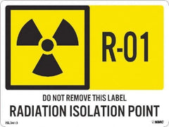 NMC - Energy Isolation Label - Legend: R - 01 THRU R - 10 DO NOT REMOVE THIS TAG RADIATION ISOLATION POINT, English, Yellow, 4" Long x 3" High, Sign Muscle Finish - Industrial Tool & Supply