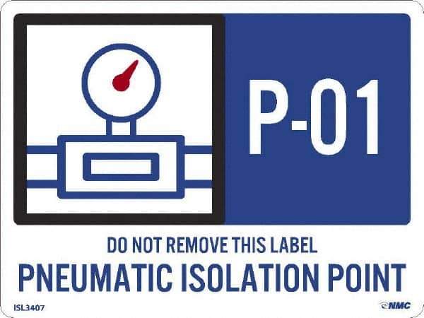 NMC - Energy Isolation Label - Legend: P - 01 THRU P - 10 DO NOT REMOVE THIS TAG PNEUMATIC ISOLATION POINT, English, Blue, 4" Long x 3" High, Sign Muscle Finish - Industrial Tool & Supply