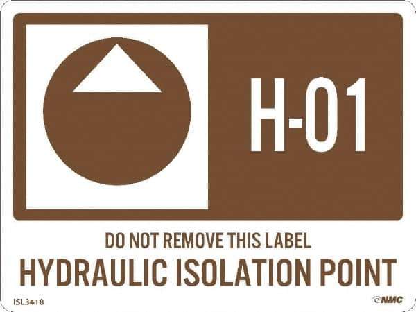 NMC - Energy Isolation Label - Legend: H - 01 THRU H - 10 DO NOT REMOVE THIS TAG HYDRAULIC ISOLATION POINT, English, Brown, 4" Long x 3" High, Sign Muscle Finish - Industrial Tool & Supply