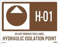 NMC - Energy Isolation Label - Legend: H - 01 THRU H - 10 DO NOT REMOVE THIS TAG HYDRAULIC ISOLATION POINT, English, Brown, 4" Long x 3" High, Sign Muscle Finish - Industrial Tool & Supply
