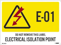NMC - Energy Isolation Label - Legend: E - 01 THRU E - 10 DO NOT REMOVE THIS TAG ELECTRICAL ISOLATION POINT, English, Yellow, 4" Long x 3" High, Sign Muscle Finish - Industrial Tool & Supply