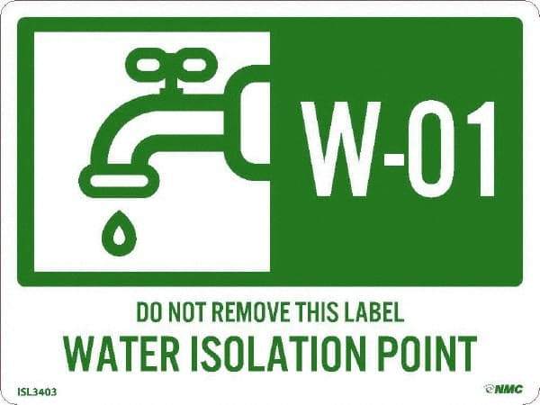 NMC - Energy Isolation Label - Legend: W - 01 THRU W - 10 DO NOT REMOVE THIS TAG WATER ISOLATION POINT, English, Green, 4" Long x 3" High, Sign Muscle Finish - Industrial Tool & Supply