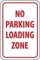 NMC - "No Parking - Loading Zone", 12" Wide x 18" High, Aluminum No Parking & Tow Away Signs - 0.063" Thick, Red on White, Rectangle, Post Mount - Industrial Tool & Supply