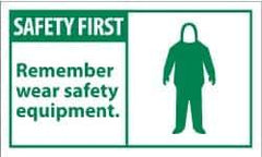 NMC - Accident Prevention Label, Header: SAFETY FIRST - Legend: Safety First - Remember - Wear Safety Equipment, English, Green & White, 5" Long x 3" High, Sign Muscle Finish - Industrial Tool & Supply