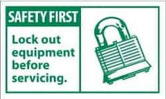 NMC - Accident Prevention Label, Header: SAFETY FIRST - Legend: Safety First - Lock-Out Equipment Before Servicing, English, Green & White, 5" Long x 3" High, Sign Muscle Finish - Industrial Tool & Supply