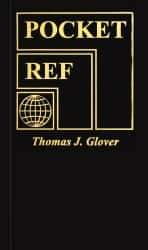 Sequoia Publishing - Pocket Ref Publication, 4th Edition - by Thomas J. Glover, Sequoia Publishing, 2010 - Industrial Tool & Supply