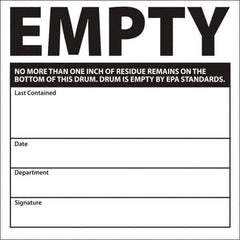 NMC - Universal Label - Legend: Empty No More Than One Inch Of Residue Remains On The Bottom Of This Drum. Drum Is Empty By Epa Standards. Last Contained ____ D, English, Black, 6" Long x 6" High, Sign Muscle Finish - Industrial Tool & Supply