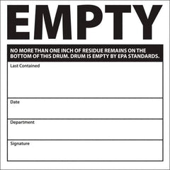 NMC - Universal Label - Legend: Empty No More Than One Inch Of Residue Remains On The Bottom Of This Drum. Drum Is Empty By Epa Standards. Last Contained ____ D, English, Black, 6" Long x 6" High, Sign Muscle Finish - Industrial Tool & Supply