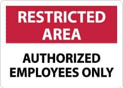 NMC - "Restricted Area - Authorized Employees Only", 10" Long x 14" Wide, Aluminum Safety Sign - Rectangle, 0.04" Thick, Use for Security & Admittance - Industrial Tool & Supply