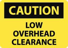 NMC - "Caution - Low Overhead Clearance", 7" Long x 10" Wide, Aluminum Safety Sign - Rectangle, 0.04" Thick, Use for Accident Prevention - Industrial Tool & Supply