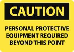 NMC - "Caution - Personal Protective Equipment Required Beyond This Point", 7" Long x 10" Wide, Aluminum Safety Sign - Rectangle, 0.04" Thick, Use for Accident Prevention - Industrial Tool & Supply