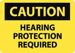 NMC - "Caution - Hearing Protection Required", 7" Long x 10" Wide, Aluminum Safety Sign - Rectangle, 0.04" Thick, Use for Accident Prevention - Industrial Tool & Supply
