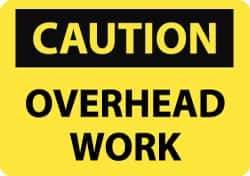 NMC - "Caution - Overhead Work", 7" Long x 10" Wide, Aluminum Safety Sign - Rectangle, 0.04" Thick, Use for Accident Prevention - Industrial Tool & Supply