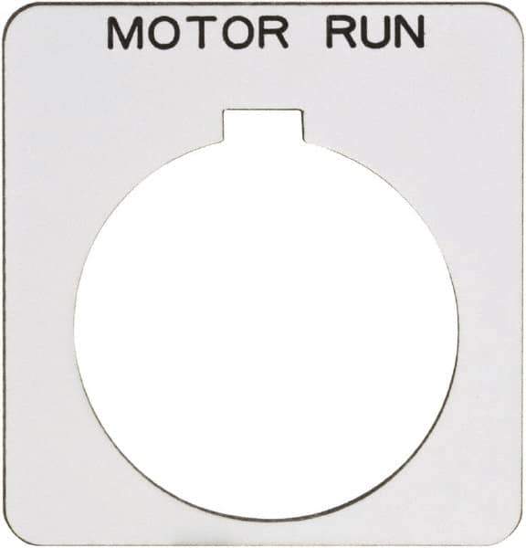 Schneider Electric - Square, Plastic Legend Plate - Motor Run - White Background, Black Letters, 1.22 Inch Hole Diameter, 1-3/4 Inch Square - Industrial Tool & Supply
