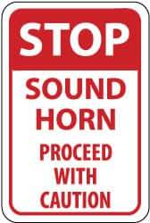 NMC - "Stop - Sound Horn - Proceed with Caution", 12" Wide x 18" High, Aluminum Stop & Yield Signs - 0.063" Thick, Red on White, Rectangle, Post Mount - Industrial Tool & Supply