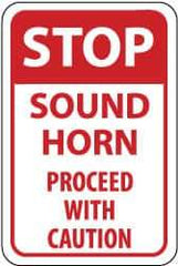 NMC - "Stop - Sound Horn - Proceed with Caution", 12" Wide x 18" High, Aluminum Stop & Yield Signs - 0.063" Thick, Red on White, Rectangle, Post Mount - Industrial Tool & Supply