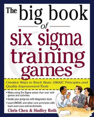 McGraw-Hill - BIG BOOK OF SIX SIGMA TRAINING GAMES Handbook, 1st Edition - by Hadley Roth, McGraw-Hill, 2004 - Industrial Tool & Supply