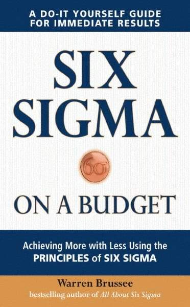 McGraw-Hill - SIX SIGMA ON A BUDGET Handbook, 1st Edition - by Warren Brussee, McGraw-Hill, 2010 - Industrial Tool & Supply