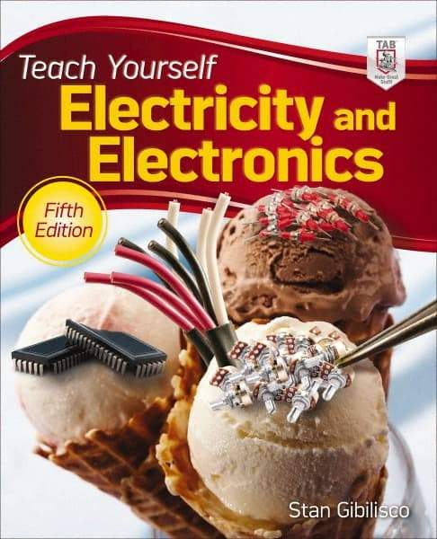 McGraw-Hill - TEACH YOURSELF ELECTRICITY AND ELECTRONICS Handbook, 5th Edition - by Stan Gibilisco, McGraw-Hill, 2011 - Industrial Tool & Supply