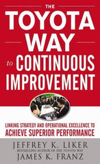 McGraw-Hill - TOYOTA WAY TO CONTINUOUS IMPROVEMENT Handbook, 1st Edition - by Jeffrey Liker & James K. Franz, McGraw-Hill, 2011 - Industrial Tool & Supply