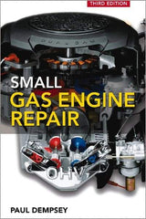 McGraw-Hill - SMALL GAS ENGINE REPAIR Handbook, 3rd Edition - by Paul Dempsey, McGraw-Hill, 2008 - Industrial Tool & Supply