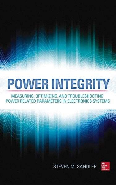 McGraw-Hill - POWER INTEGRITY Handbook, 1st Edition - by Steven Sandler, McGraw-Hill, 2014 - Industrial Tool & Supply