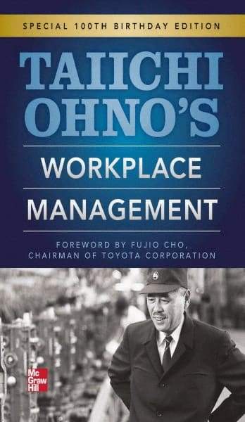 McGraw-Hill - TAIICHI OHNOS WORKPLACE MANAGEMENT Handbook, 1st Edition - by Taiichi Ohno, McGraw-Hill, 2012 - Industrial Tool & Supply