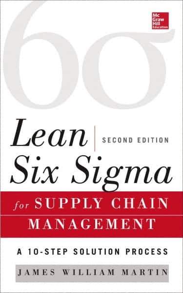 McGraw-Hill - LEAN SIX SIGMA FOR SUPPLY CHAIN MANAGEMENT Handbook, 2nd Edition - by James Martin, McGraw-Hill, 2014 - Industrial Tool & Supply