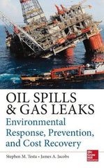 McGraw-Hill - OIL SPILL AND GAS LEAK EMERGENCY RESPONSE AND PREVENTION Handbook, 1st Edition - by Stephen Testa & James Jacobs, McGraw-Hill, 2014 - Industrial Tool & Supply