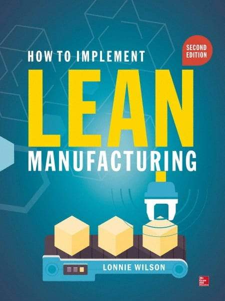 McGraw-Hill - HOW TO IMPLEMENT LEAN MANUFACTURING Handbook, 2nd Edition - by Lonnie Wilson, McGraw-Hill - Industrial Tool & Supply