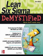 McGraw-Hill - LEAN SIX SIGMA DEMYSTIFIED Handbook, 2nd Edition - by Jay Arthur, McGraw-Hill, 2010 - Industrial Tool & Supply