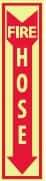 NMC - Fire Hose, Plastic Fire Sign - 4" Wide x 18" High, Glow-in-the-Dark - Industrial Tool & Supply